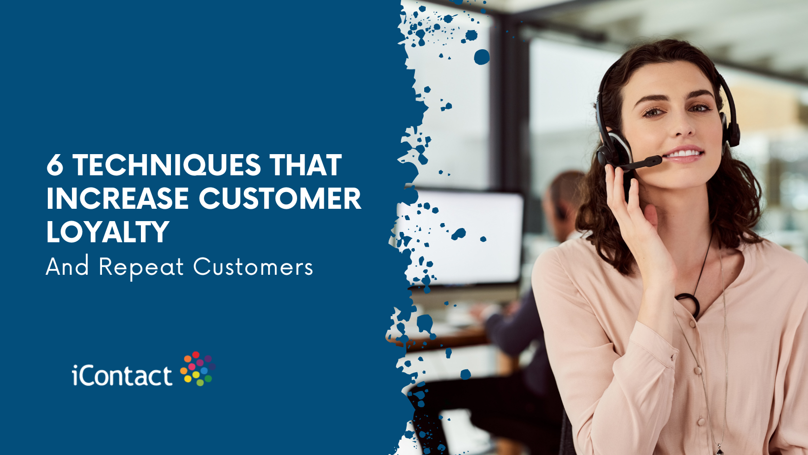 6 techniques to increase customer loyalty in your business with iContact BPO