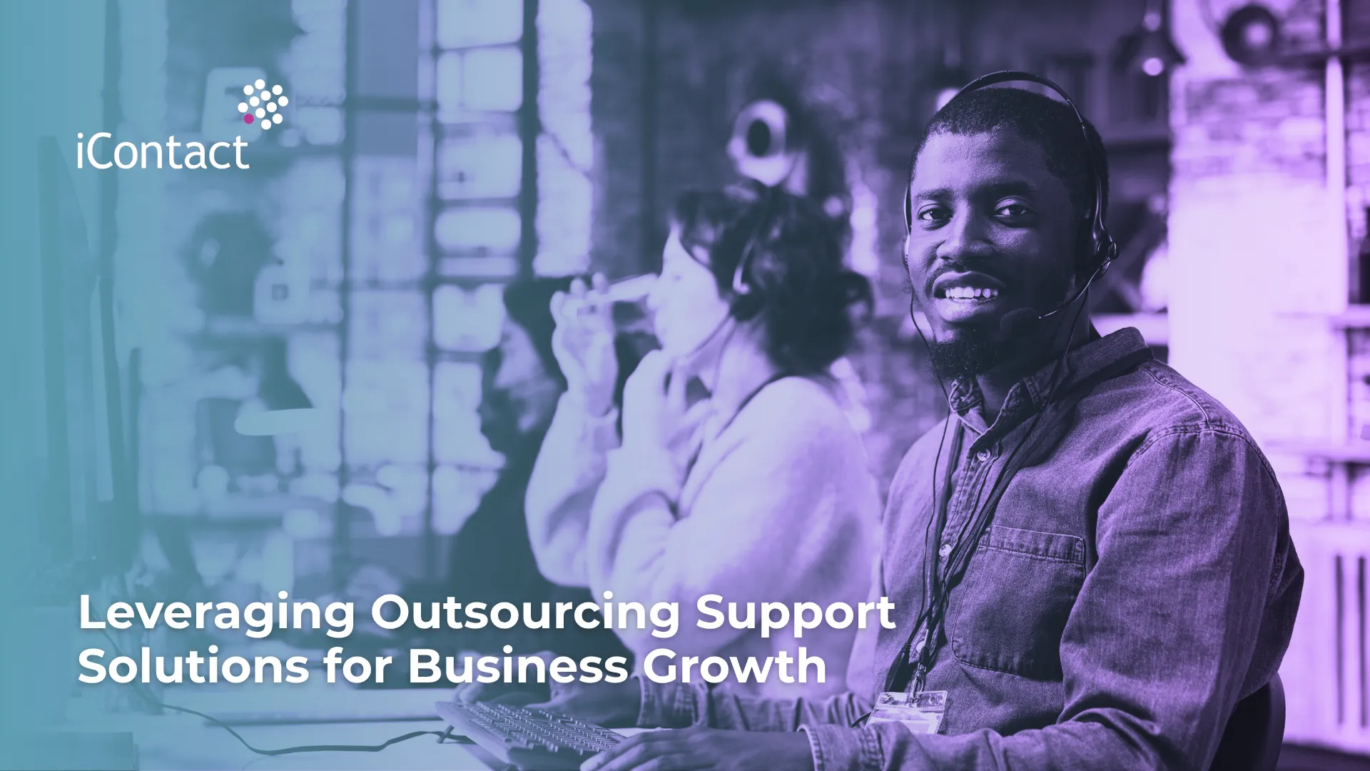 This is an image of an article about Leveraging Outsourcing Support Solutions for Business Growth - iContact BPO