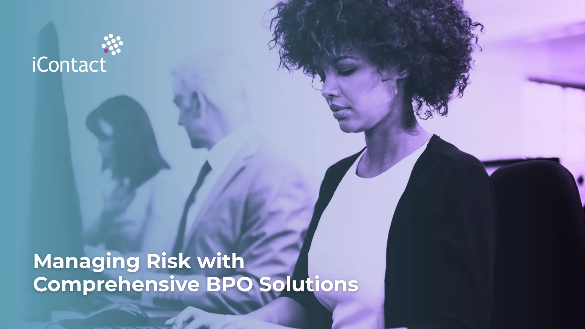 This is an image of an article about Managing Risk with Comprehensive BPO Solutions - iContact BPO