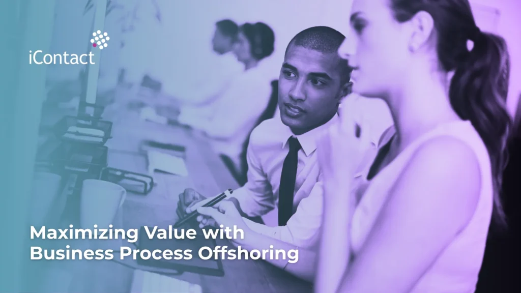 This is an image of an article about Maximizing Value with Business Process Offshoring - iContact BPO