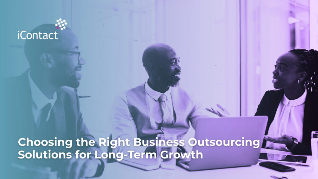 This is an image of an article about Choosing the Right Business Outsourcing Solutions for Long-Term Growth - iContact BPO